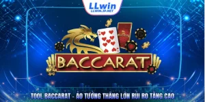 Tool Baccarat – Ảo Tưởng Thắng Lớn Rủi Ro Tăng Cao